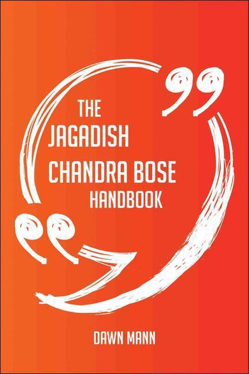 Das Handbuch zu Jagadish Chandra Bose – alles, was Sie über Jagadish Chandra Bose wissen müssen