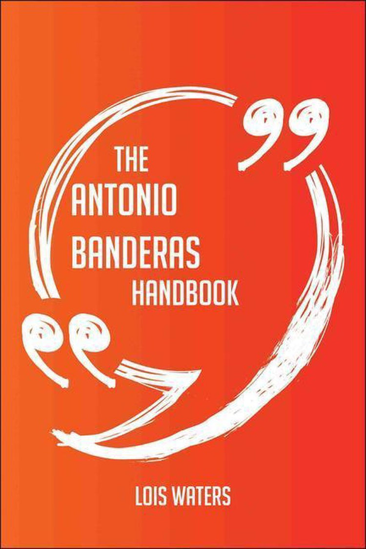 Das Antonio Banderas-Handbuch – alles, was Sie über Antonio Banderas wissen müssen