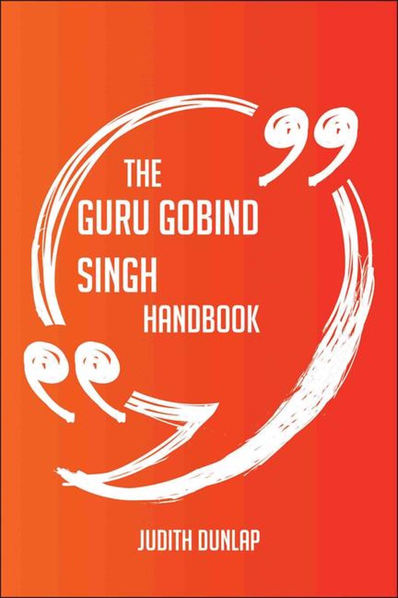 Das Guru Gobind Singh-Handbuch – alles, was Sie über Guru Gobind Singh wissen müssen