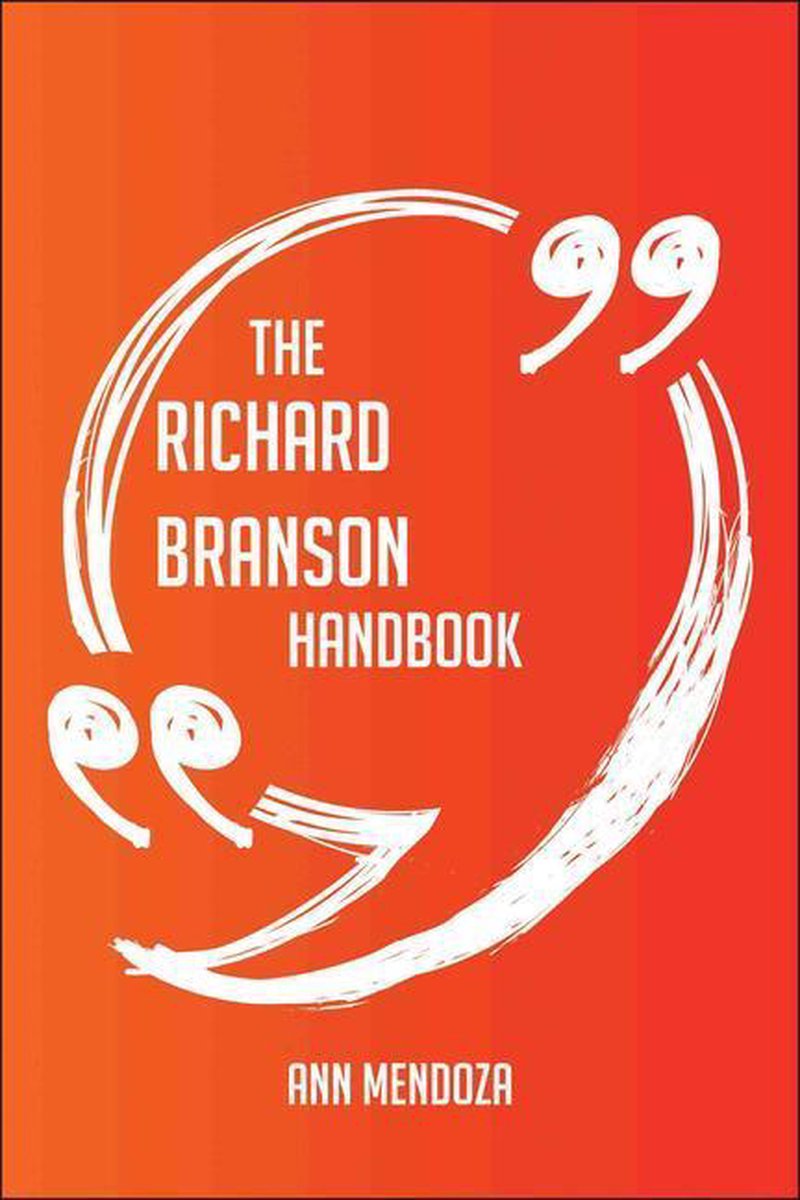 Das Richard Branson-Handbuch – alles, was Sie über Richard Branson wissen müssen