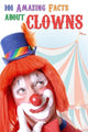 101 erstaunliche Fakten über Clowns