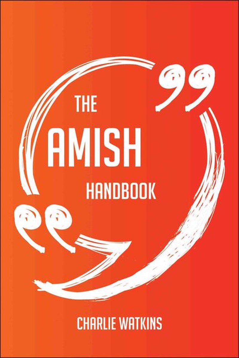 Das Amish-Handbuch – Alles, was Sie über Amish wissen müssen