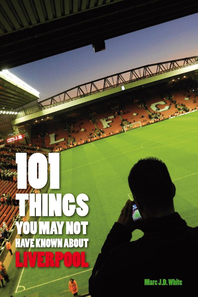 101 Dinge, die Sie vielleicht noch nicht über Liverpool wussten