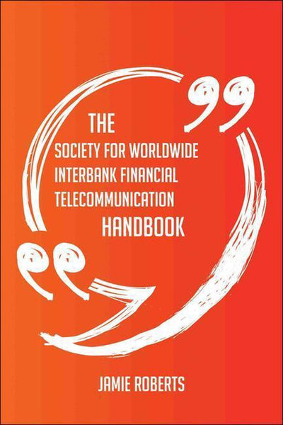 Ty the Society for Worldwide Interbank Financial Telecommunication Handbook – alles, was Sie über die Society for Worldwide Interbank Financial Telecommunication wissen müssen