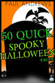 50 schnelle gruselige Halloween-Fakten