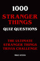 1000 Quizfragen zu Fremden Dingen – die ultimative Trivia-Herausforderung zu Fremden Dingen