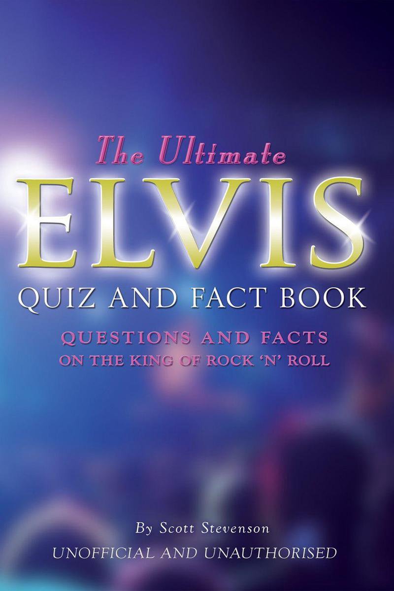 Das ultimative Elvis-Quiz und Faktenbuch