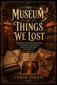 Das Museum der Dinge, die wir verloren haben