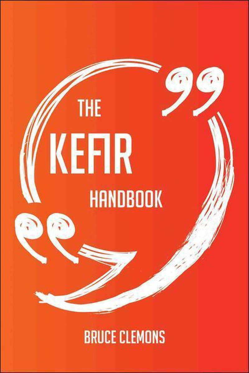Das Kefir-Handbuch – alles, was Sie über Kefir wissen müssen