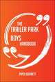 Das Trailer Park Boys-Handbuch – alles, was Sie über Trailer Park Boys wissen müssen