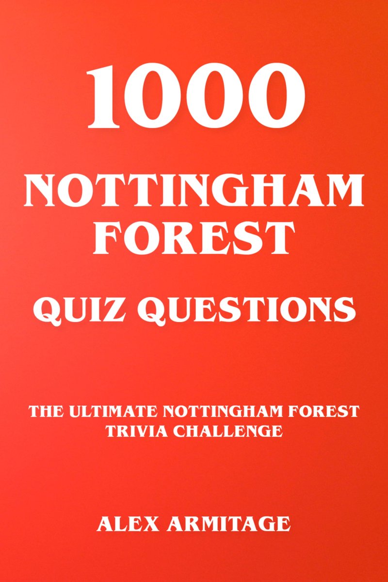 1000 Nottingham Forest-Quizfragen – die ultimative Quiz-Herausforderung zum Nottingham Forest