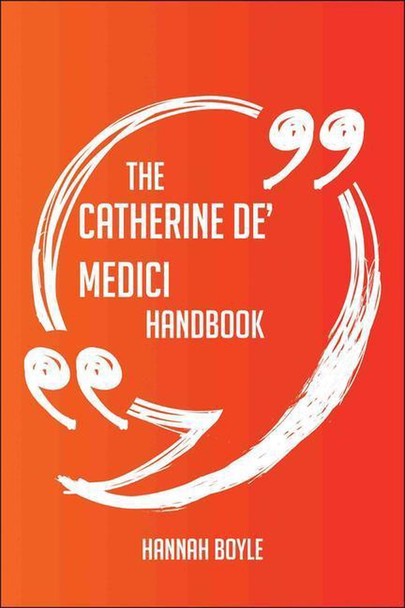 Das Handbuch zu Katharina von Medici – alles, was Sie über Katharina von Medici wissen müssen