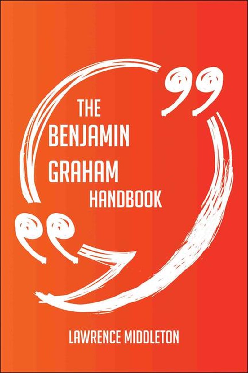 Das Benjamin Graham-Handbuch – alles, was Sie über Benjamin Graham wissen müssen