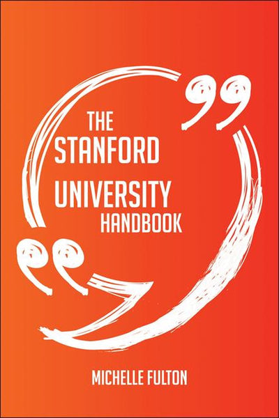 Lesen Sie das Handbuch der Stanford University – alles, was Sie über die Stanford University wissen müssen
