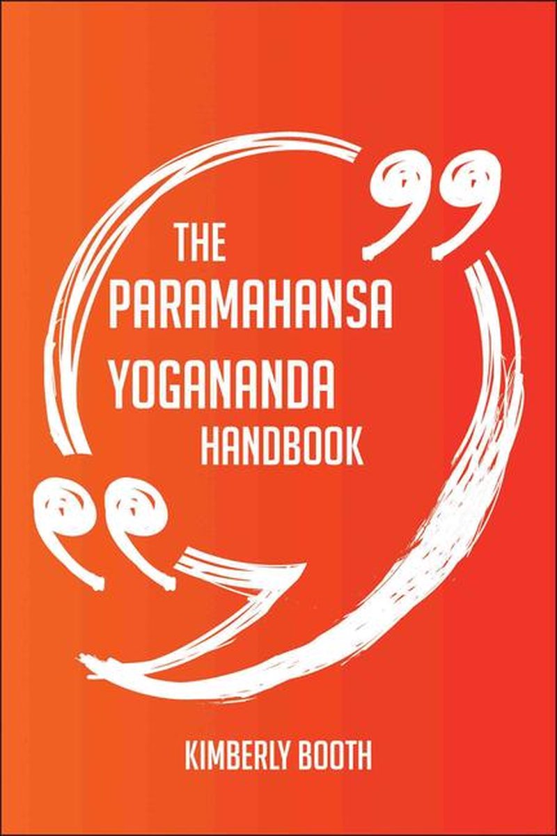 Das Paramahansa Yogananda-Handbuch – alles, was Sie über Paramahansa Yogananda wissen müssen