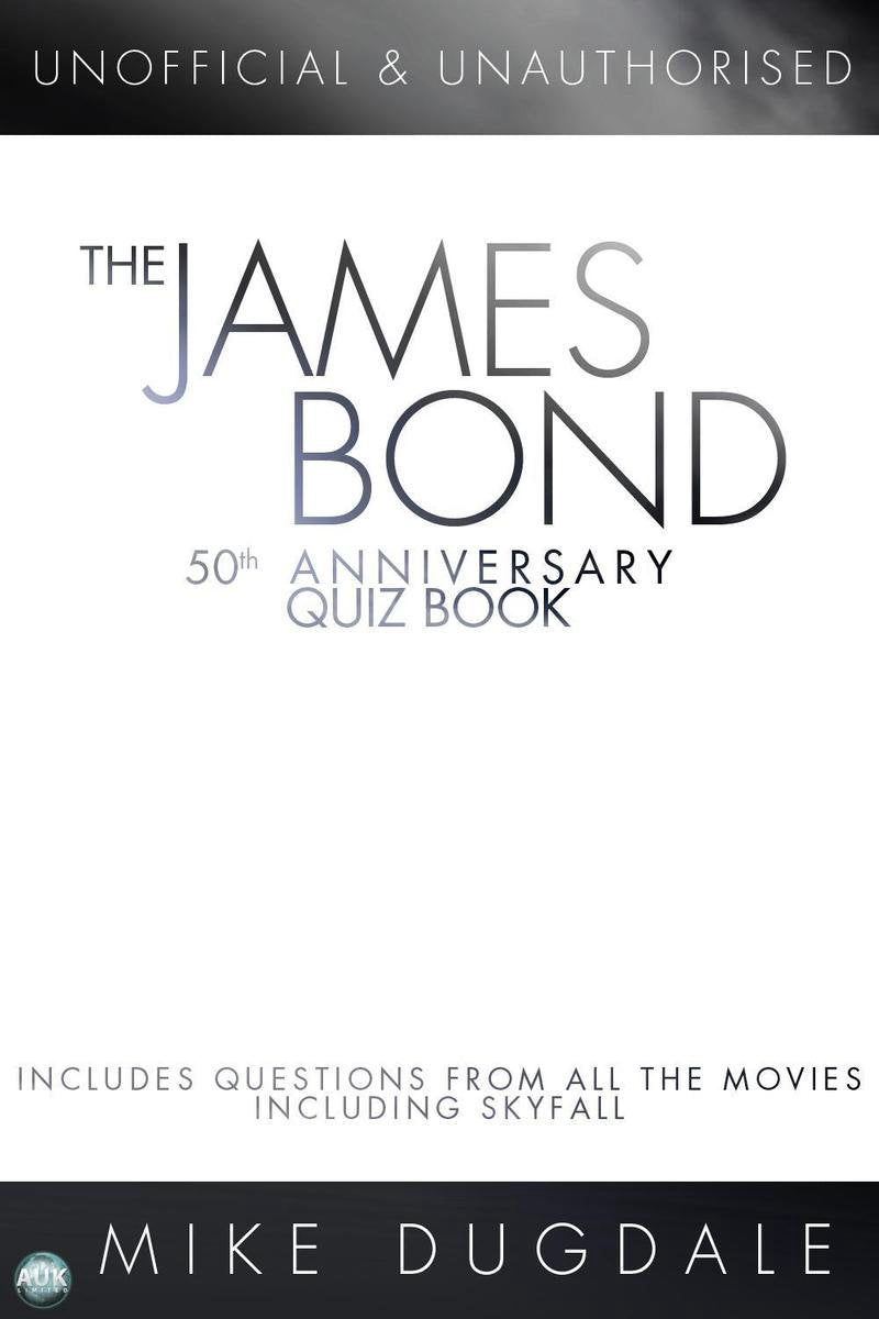 Das Quizbuch zum 50-jährigen Jubiläum von James Bond