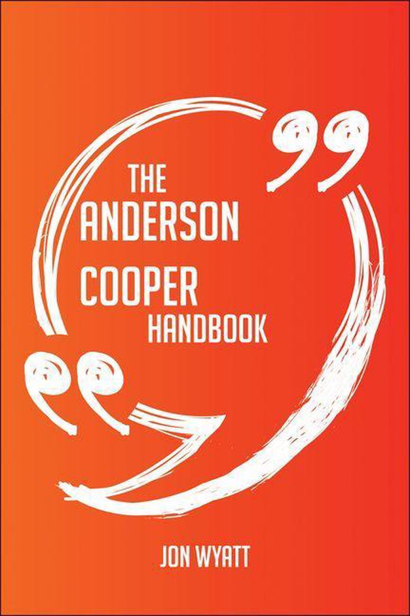 Das Anderson Cooper-Handbuch – alles, was Sie über Anderson Cooper wissen müssen
