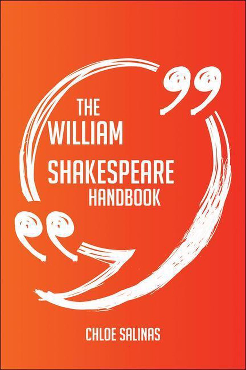 Das William Shakespeare-Handbuch – alles, was Sie über William Shakespeare wissen müssen