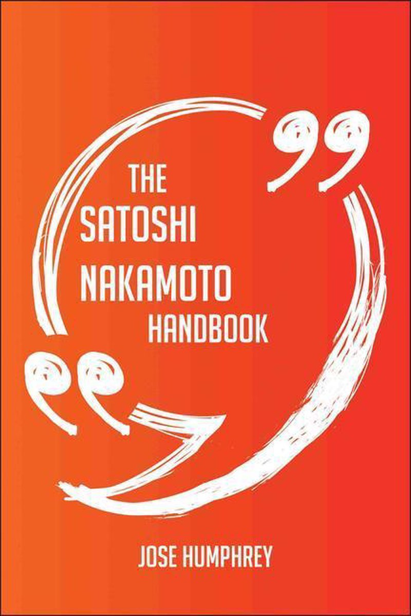 Das Satoshi Nakamoto-Handbuch – alles, was Sie über Satoshi Nakamoto wissen müssen