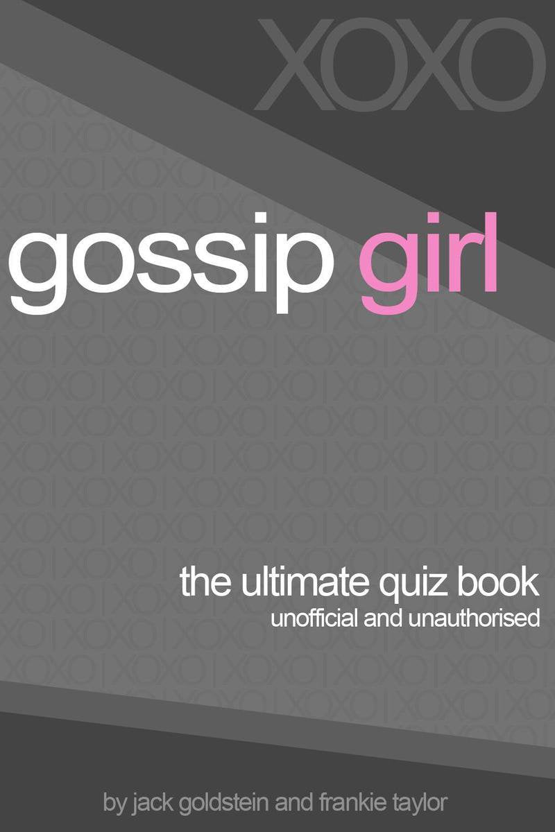 Gossip Girl – das ultimative Quizbuch