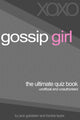 Gossip Girl – das ultimative Quizbuch