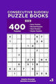 Aufeinanderfolgende Sudoku-Rätselbücher – aufeinanderfolgende Sudoku-Rätselbücher – 400 leicht zu meisternde Rätsel 9x9 (Band 3)