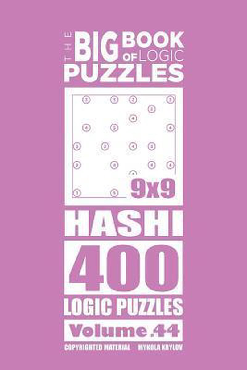 Das große Buch der Logikrätsel – das große Buch der Logikrätsel – Hashi 400 Logic (Band 44)