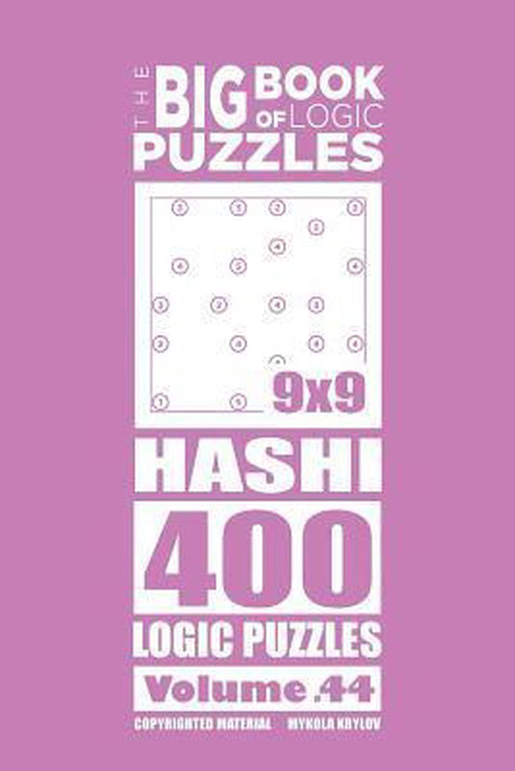 Das große Buch der Logikrätsel – das große Buch der Logikrätsel – Hashi 400 Logic (Band 44)