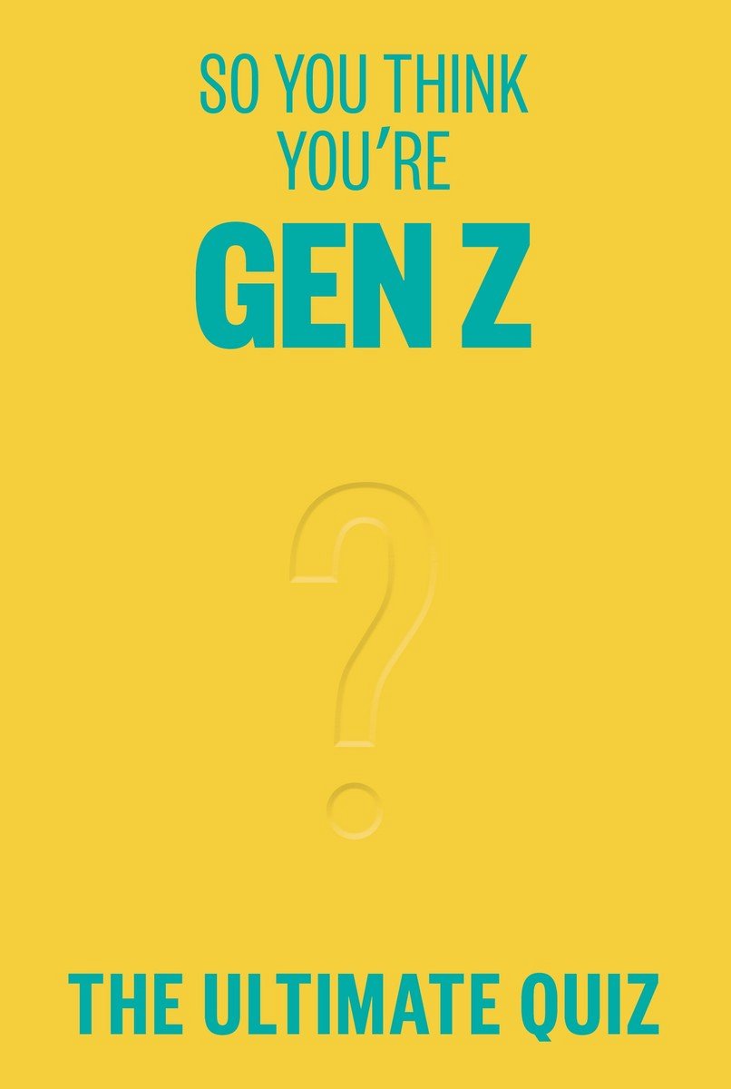 Du denkst also, dass du zur Generation Z gehörst