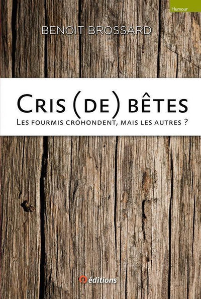 Cris (de) bêtes - les fourmis crohondent, mais les autres ?