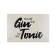 Aus heiterem Himmel steht das Textschild „Du bist der Gin zu meinem Tonic“.