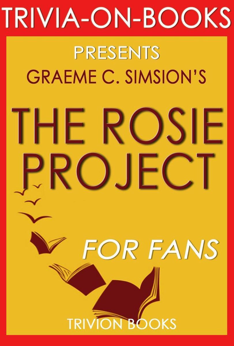 Das Rosie-Projekt: Ein Roman von Graeme Simsion (Trivia-on-Books)