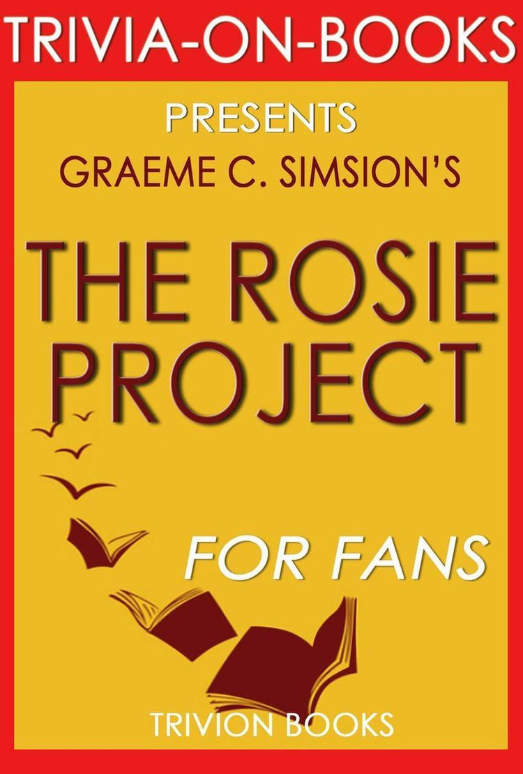 Das Rosie-Projekt: Ein Roman von Graeme Simsion (Trivia-on-Books)