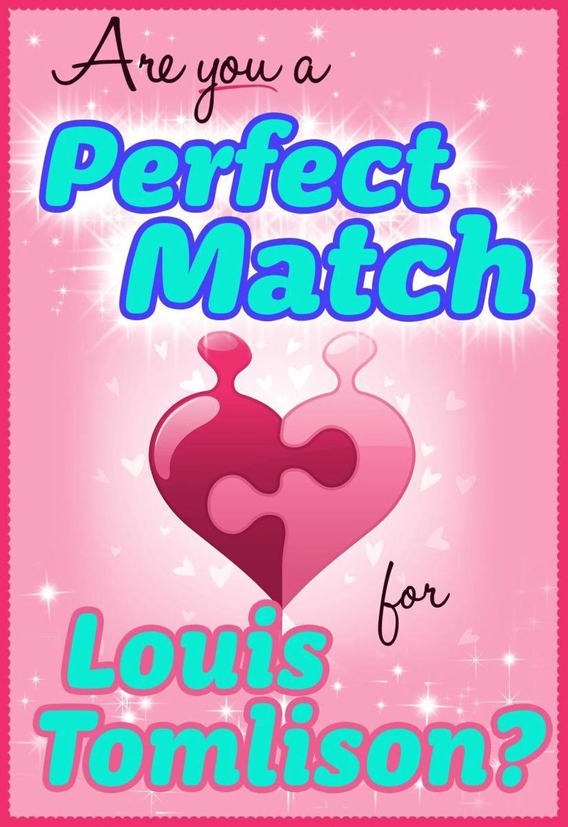Ty, passt du perfekt zu Louis Tomlinson? - 100 % inoffizielles und nicht autorisiertes interaktives, persönliches Liebesquiz-Quizspielbuch
