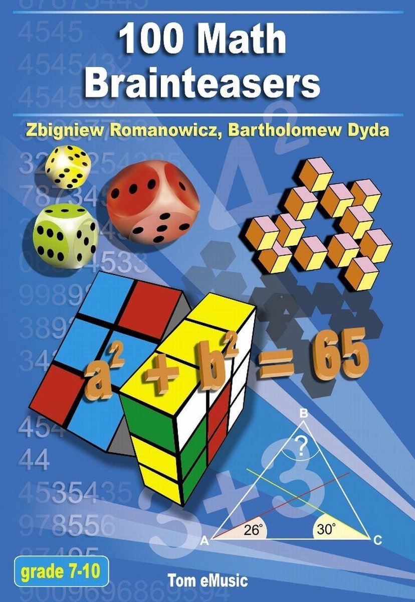 Puzzlespiele – 100 Mathe-Denkaufgaben. Arithmetik, Algebra und Geometrie, Denksportaufgaben, Rätsel, Spiele und Probleme mit Lösungen