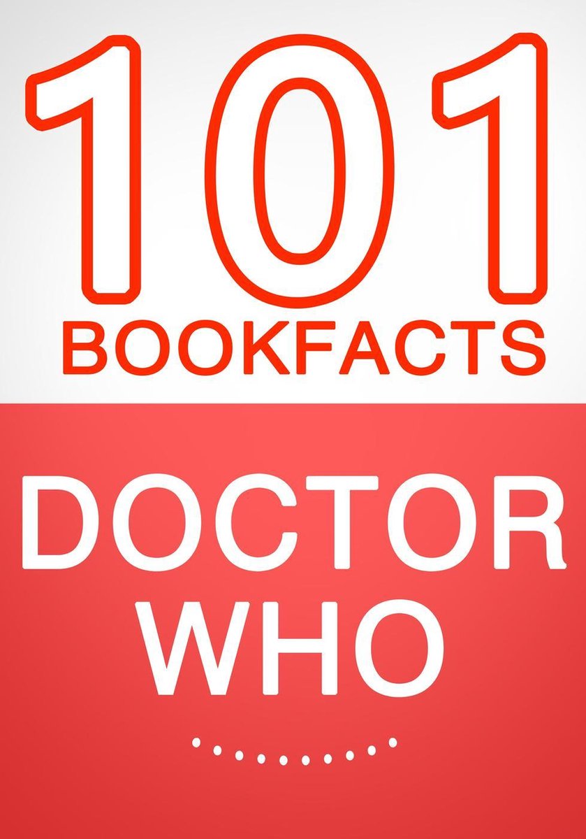 Doctor Who – 101 erstaunliche Fakten, die Sie nicht kannten