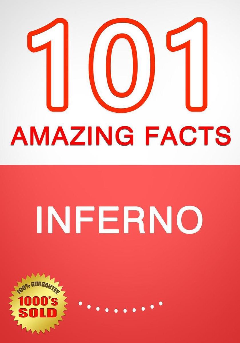 Inferno – 101 erstaunliche Fakten, die Sie nicht wussten