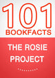 Das Rosie-Projekt – 101 erstaunliche Fakten, die Sie nicht kannten
