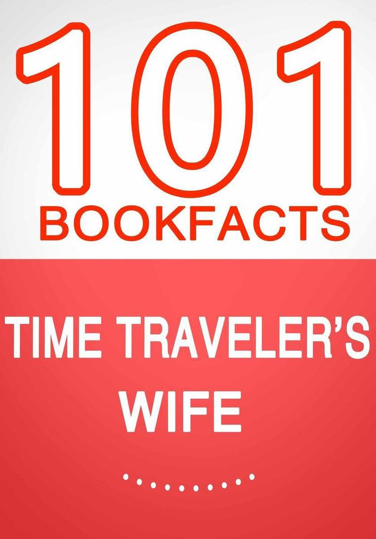 101bookfacts.com – Die Frau eines Zeitreisenden – 101 erstaunliche Fakten, die Sie nicht kannten