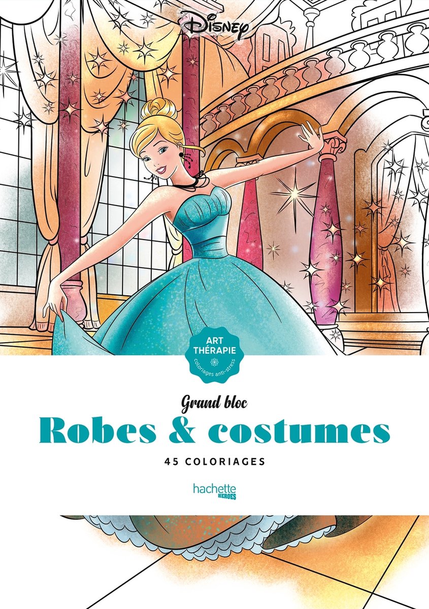 Hachette Helden Disney Grand Bloc Disney Roben Kostüme 45 Farben – Hachette – Malbuch für Erwachsene