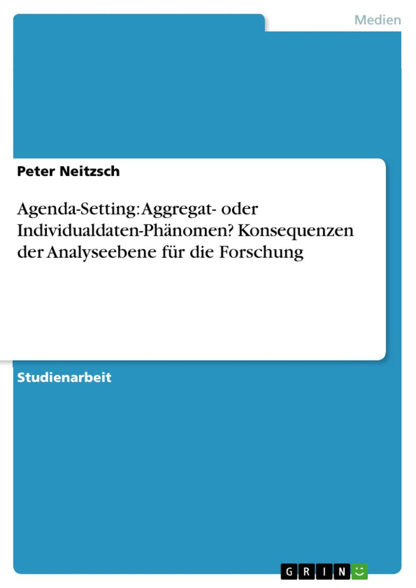Agenda-Setting: Aggregation oder individuelle Dating-Phänomene? Konsequenzen der Analyse für diese Forschung