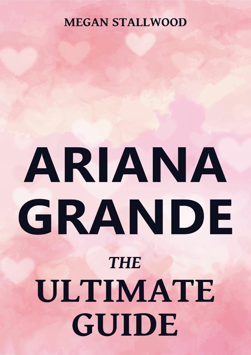 Ariana Grande – der ultimative Leitfaden