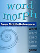 Wortmorph, Band 3: Verwandeln Sie das Anfangswort Buchstabe für Buchstabe, bis Sie das Endwort buchstabieren (Mobi-Spiele).