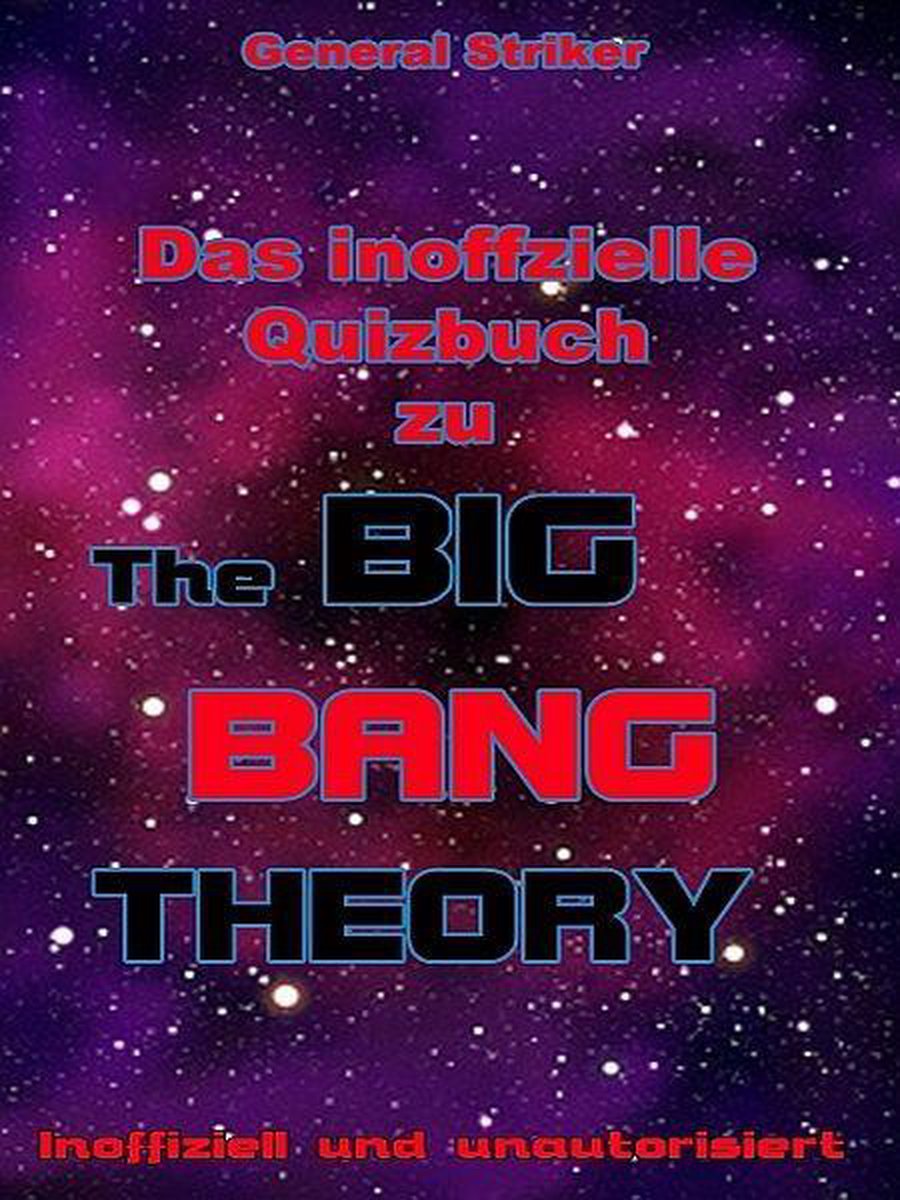 Dies ist ein offizielles Quizbuch über die Urknalltheorie