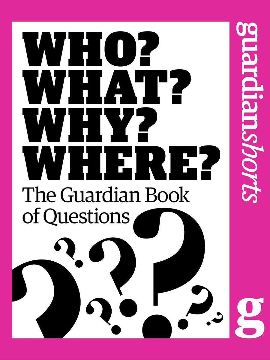 WHO? Was? Warum? Wo?: Das Wächterbuch der Fragen