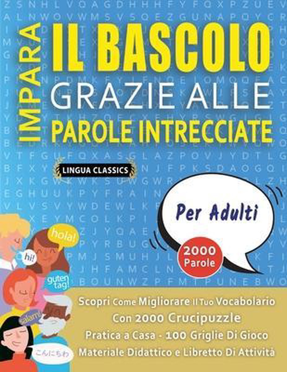 Imp ara il bascolo grazie all parole intrecciate - for adulti - scopri come migliorare il tuo vocabolario con 2000 crucipuzzle and pratica a casa - 100 griglie di gioco - didaktisches Material und Libretto attivita