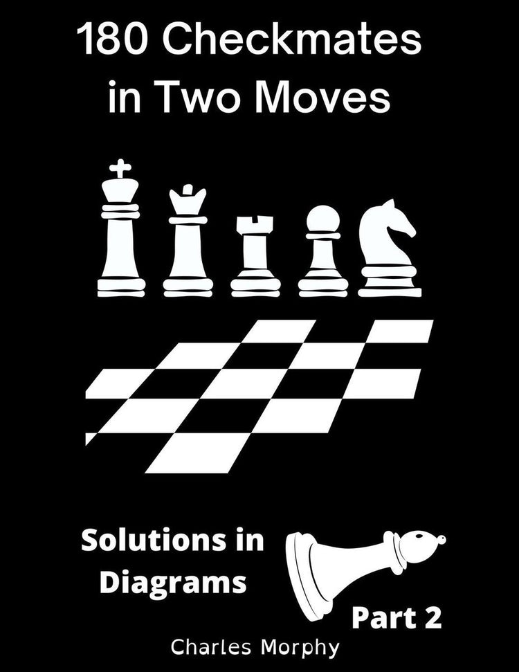 Wie man Schach alleine lernt 2 - 180 Schachmatt in zwei Zügen, Lösungen in Diagrammen Teil 2