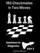Wie man Schach alleine lernt 2 - 180 Schachmatt in zwei Zügen, Lösungen in Diagrammen Teil 2