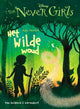 Die niemals Mädchen 6: Der wilde Wald. 7+