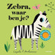 Zebra, wo bist du (Karton). 2+